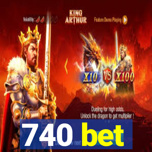 740 bet